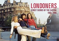 Londoners: Street Scenes of the Capital 1960–1989