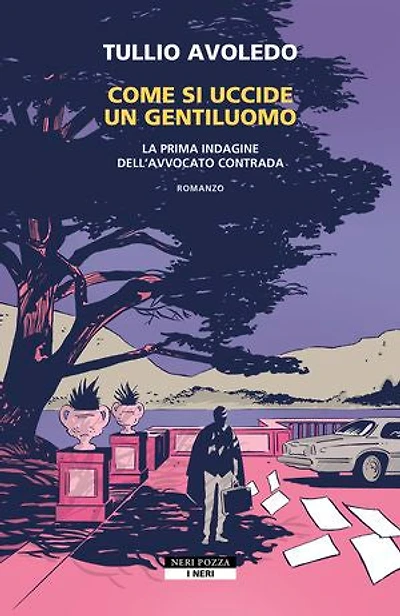 Come si uccide un gentiluomo: La prima indagine dell'avvocato Contrada