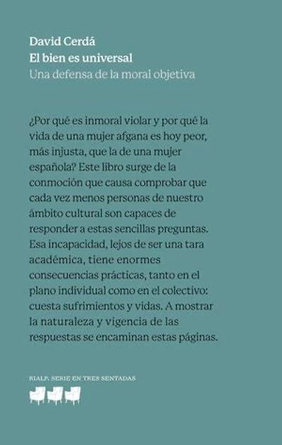 El bien es universal: Una defensa de la moral objetiva