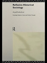 Reflexive Historical Sociology