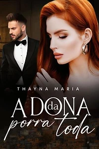 A Dona Da Porra Toda: Familia Moratti, #2