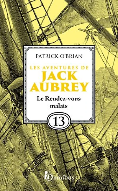 Les Aventures de Jack Aubrey - Tome 13 Le Rendez-vous Malais