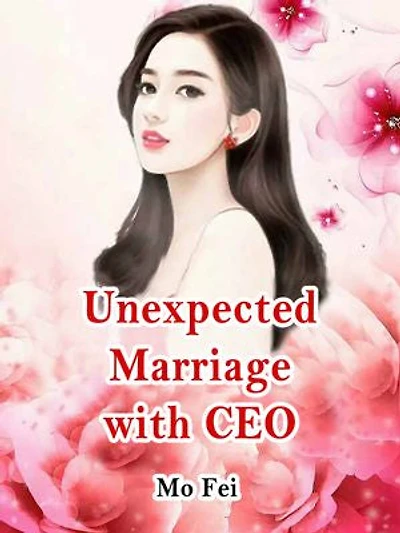 Unexpected Marriage with CEO: Volume 4