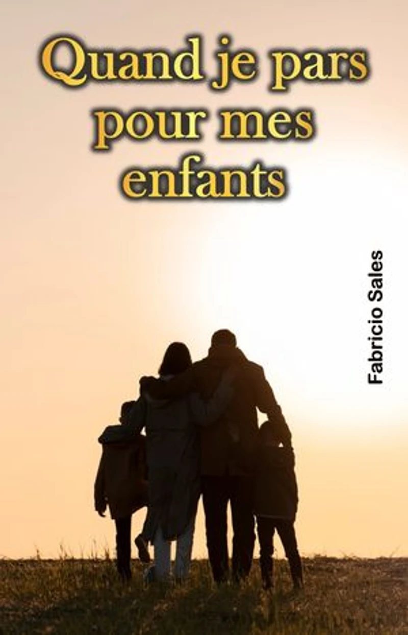 Quand je pars pour mes enfants