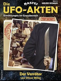 Die UFO-AKTEN 36: Der Verräter
