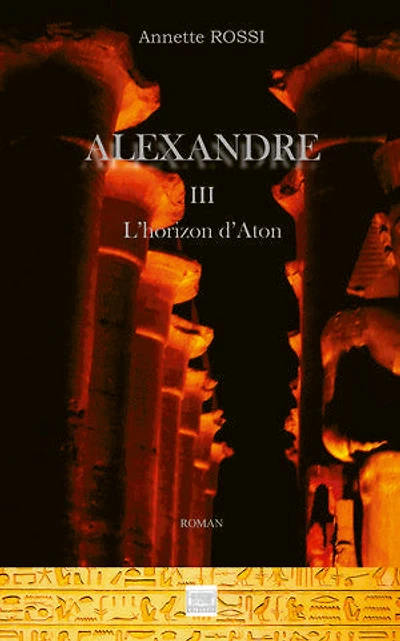 Alexandre Tome 3: L'horizon d'Aton