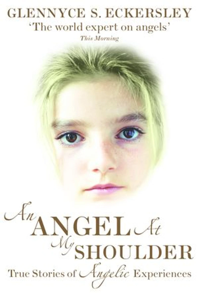 An Angel At My Shoulder: True Stories of Angelic Experiences