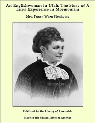 An Englishwoman in Utah: The Story of A Life's Experience in Mormonism