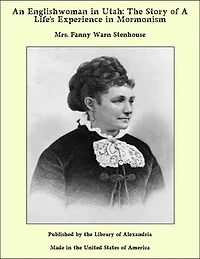 An Englishwoman in Utah: The Story of A Life's Experience in Mormonism