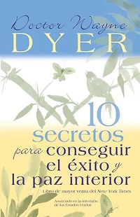 10 Secretos para Conseguir el Éxito y la paz interior