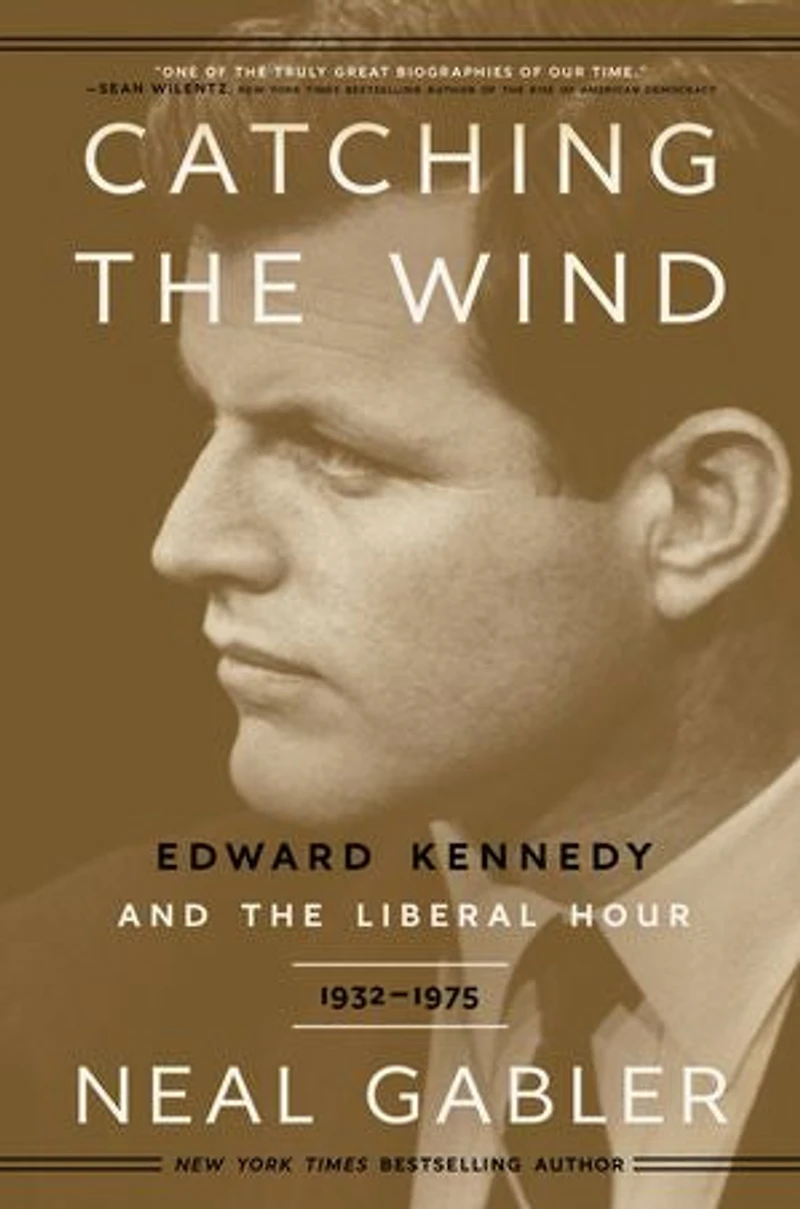 Catching the Wind: Edward Kennedy and Liberal Hour, 1932-1975