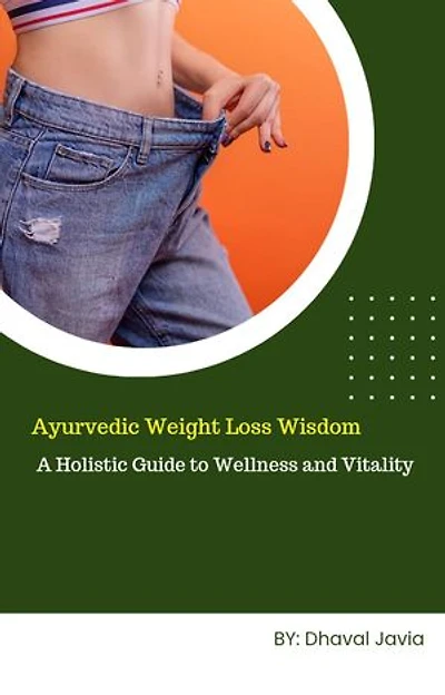 Ayurvedic Weight Loss Wisdom: Weight loss through Ayurveda, #1