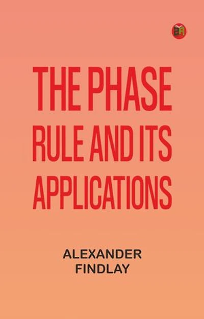 The Phase Rule and Its Applications