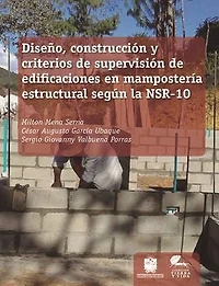 Diseño, construcción y criterios de supervisión de edificaciones en mampostería estructural según la NSR-10
