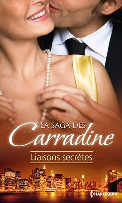La Saga des Carradine : Liaisons secrètes: 3 romans de la saga