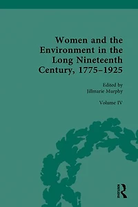 Women and the Environment Long Nineteenth Century, 1775-1925: Volume IV: Science, Medicine, Natural History