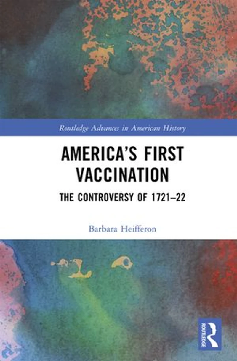 America's First Vaccination: The Controversy of 1721-22