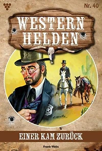 Einer kam zurück: Western Helden 40 – Western
