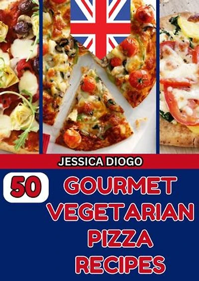 50 Gourmet Vegetarian Pizza Recipes: cooking, #1