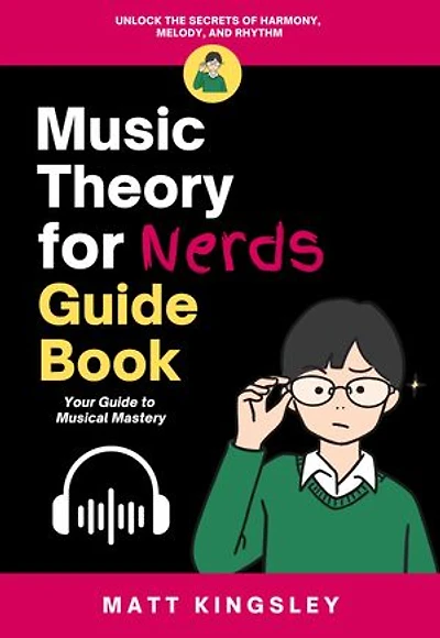 Music Theory For Nerds Guide Book: Music Theory Guidebook, Beginner Music Theory Book, Music Theory for Songwriters, Learn Music Theory Easy