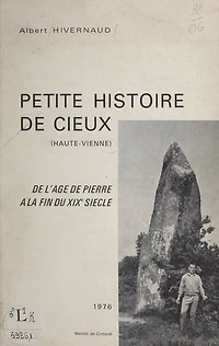 Petite histoire de Cieux, Haute-Vienne: De l'âge de pierre à la fin du XIXe siècle
