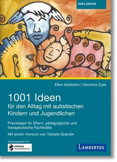 1001 Ideen für den Alltag mit autistischen Kindern und Jugendlichen: Praxistipps für Eltern, pädagogische und therapeutische Fachkräfte