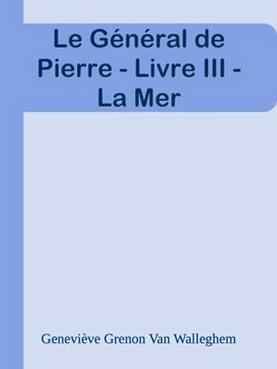 Le Général de Pierre - Livre III - La Mer