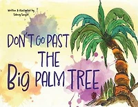 Don't Go Past the Big Palm Tree