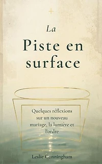La piste en surface : Quelques réflexions sur un nouveau mariage, la lumière et l'ordre