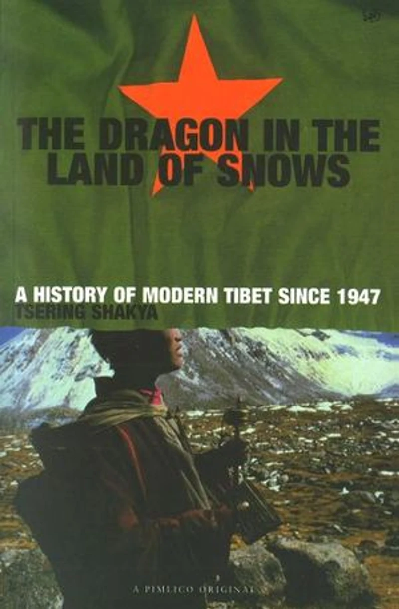Dragon In The Land Of Snows: The History of Modern Tibet since 1947
