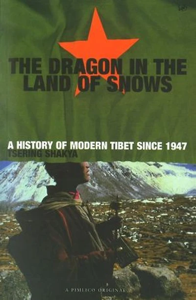 Dragon In The Land Of Snows: The History of Modern Tibet since 1947