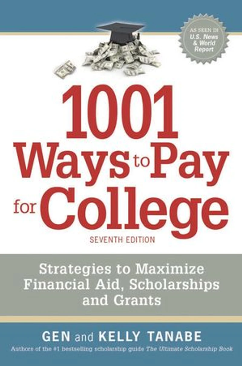 1001 Ways to Pay for College: Strategies to Maximize Financial Aid
