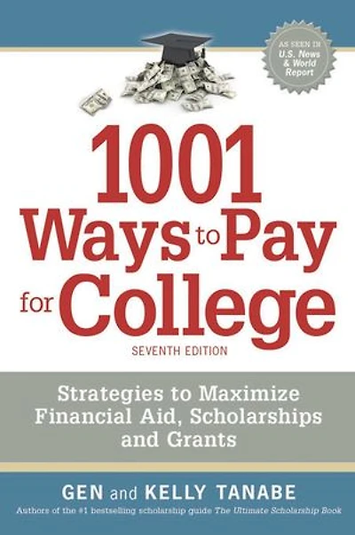 1001 Ways to Pay for College: Strategies to Maximize Financial Aid