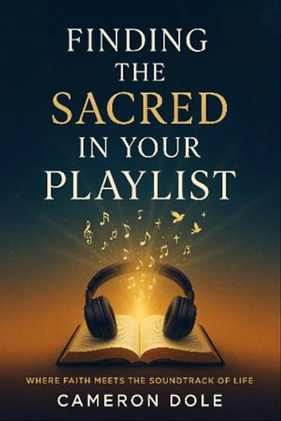 Finding The Sacred in Your Playlist: Volume 1