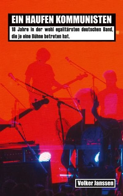 Ein Haufen Kommunisten: Mutant Collective - die Geschichte der demokratischsten Post-Punk-Band die je eine Bühne betreten hat