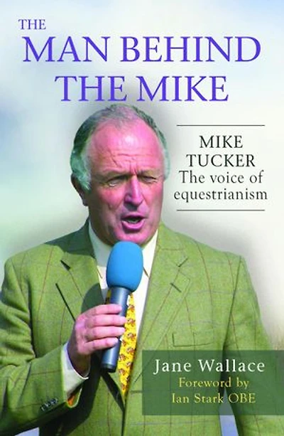 The Man Behind the Mike: Mike Tucker -- the voice of equestranism