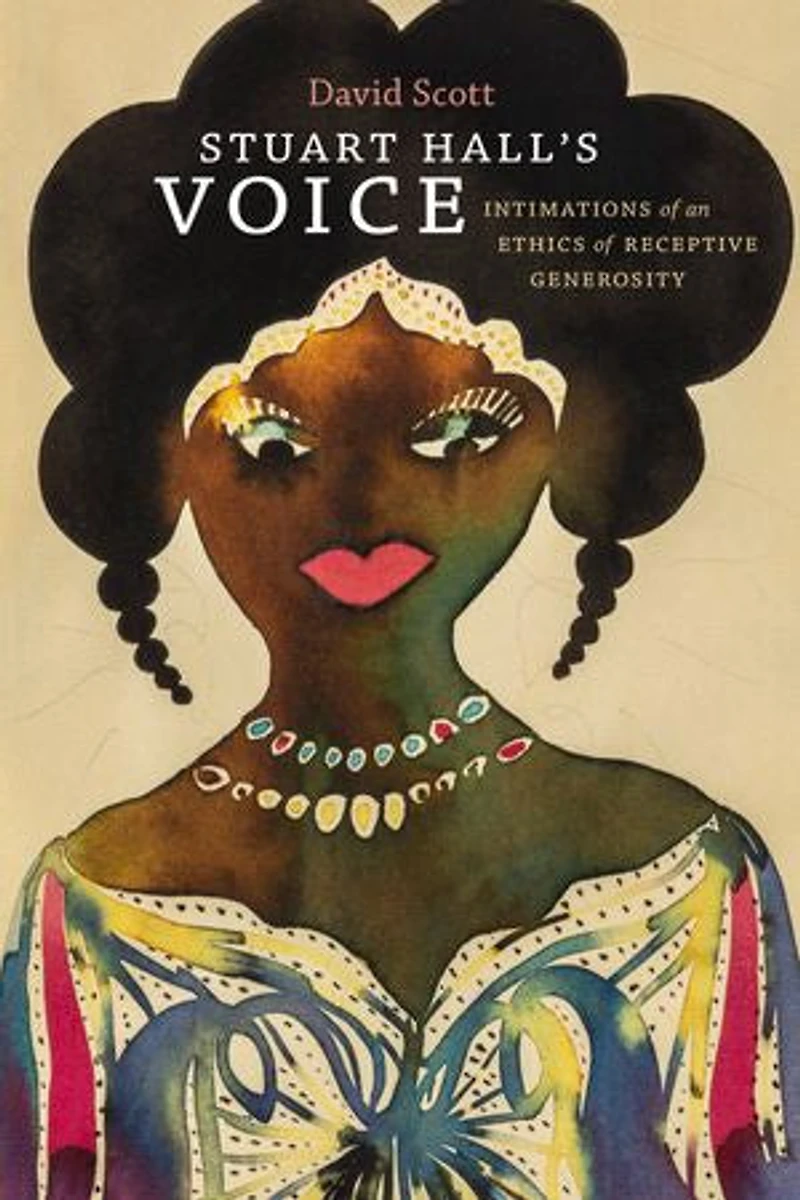 Stuart Hall's Voice: Intimations of an Ethics Receptive Generosity