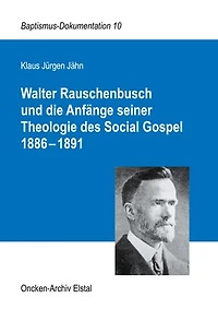 Walter Rauschenbusch und die Anfänge seiner Theologie des Social Gospel 1886-1891