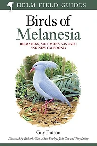 Field guide to Birds of Melanesia: Bismarcks, Solomons, Vanuatu and New Caledonia