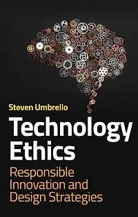 Technology Ethics: Responsible Innovation and Design Strategies