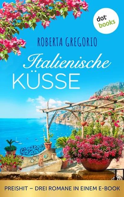 Italienische Küsse: Preishit - Drei Romane in einem eBook