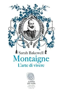 Montaigne: L'arte di vivere