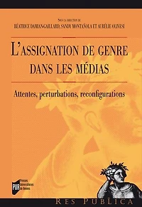 L' assignation de genre dans les médias: attentes, perturbations, reconfigurations