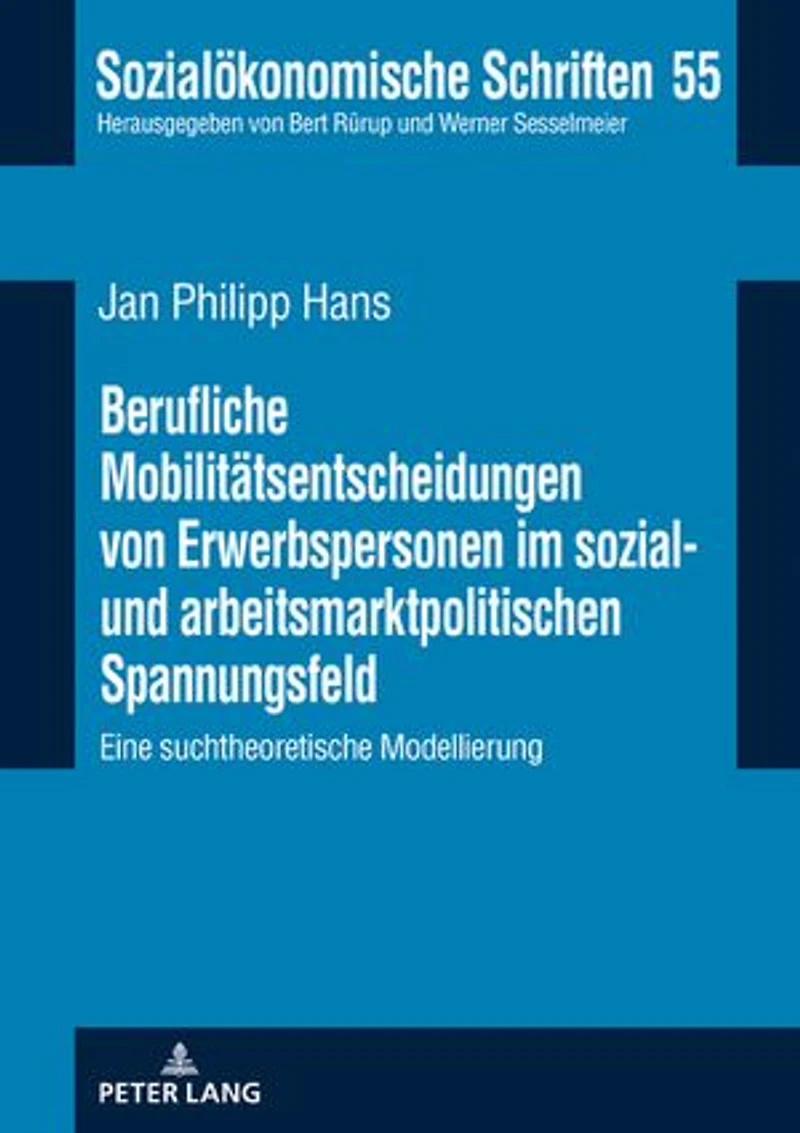 Berufliche Mobilitaetsentscheidungen von Erwerbspersonen im sozial- und arbeitsmarktpolitischen Spannungsfeld: Eine suchtheoretische Modellierung