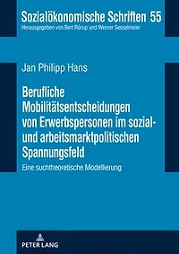 Berufliche Mobilitaetsentscheidungen von Erwerbspersonen im sozial- und arbeitsmarktpolitischen Spannungsfeld: Eine suchtheoretische Modellierung