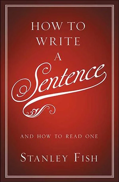 How to Write a Sentence: And Read One