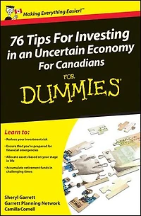 76 Tips For Investing in an Uncertain Economy For Canadians For Dummies