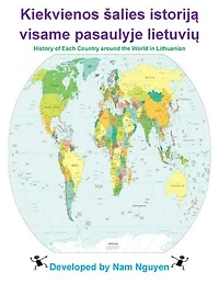 Kiekvienos šalies istoriją visame pasaulyje lietuvių: History of Each Country around the World in Lithuanian