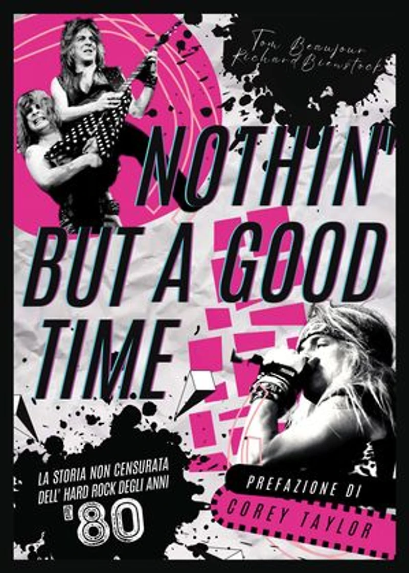 Nothin' but a good time: La storia non censurata dell'hard rock degli anni '80