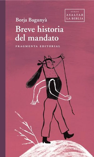 Breve historia del mandato: Asaltar la Biblia